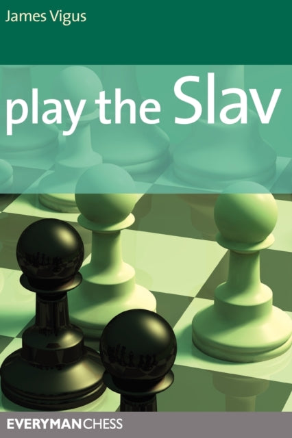 Book cover of: Play the Slav. By: James Vigus