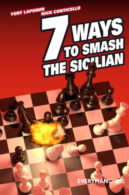 Book cover of: Seven Ways to Smash the Sicilian. By: Yury Lapshun