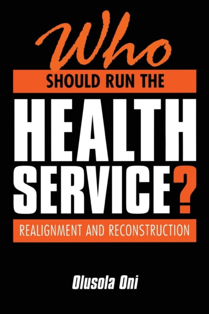 Book cover of: Who Should Run the Health Service?