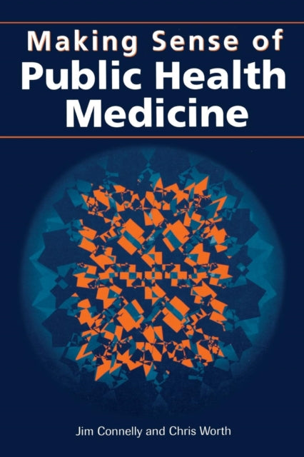 Book cover of: Making Sense of Public Health Medicine. By: Jim Connelly