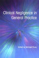 Book cover of: Clinical Negligence in General Practice