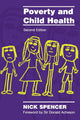 Book cover of: Poverty and Child Health. By: Nick, Spencer