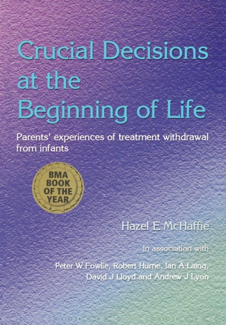 Book cover of: Crucial Decisions at the Beginning of Life. By: Hazel, McHaffie