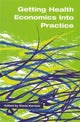 Book cover of: Getting Health Economics into Practice. By: David Kernick