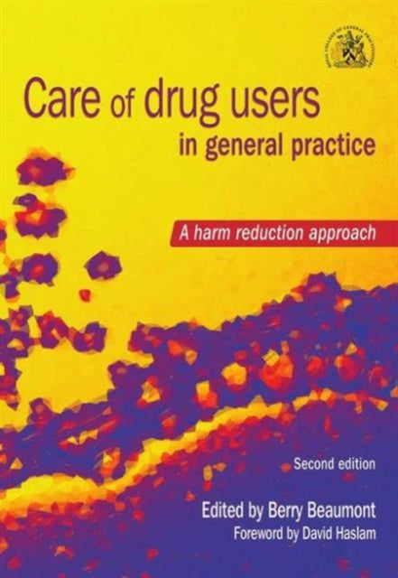 Book cover of: Care of Drug Users in General Practice. By: Berry Beaumont