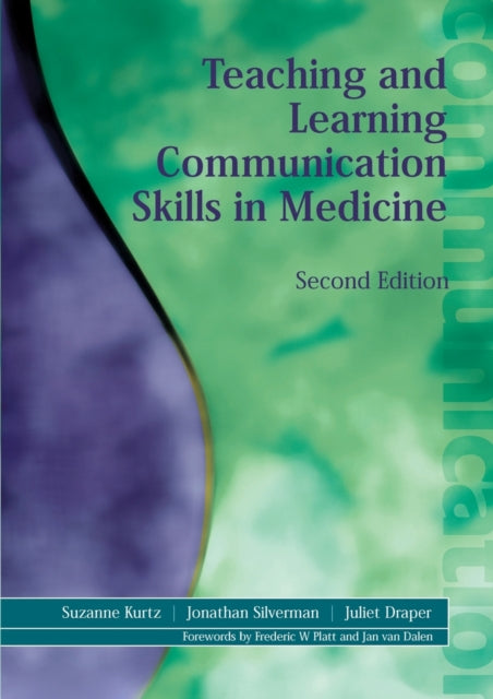 Book cover of: Teaching and Learning Communication Skills in Medicine. By: Suzanne M. Kurtz