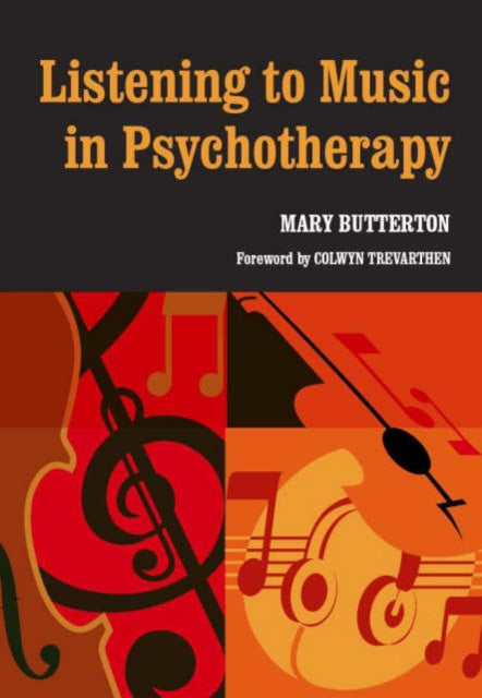 Book cover of: Listening to Music in Psychotherapy. By: Mary Butterton