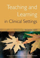 Book cover of: Teaching and Learning in Clinical Settings. By: Richard Hays