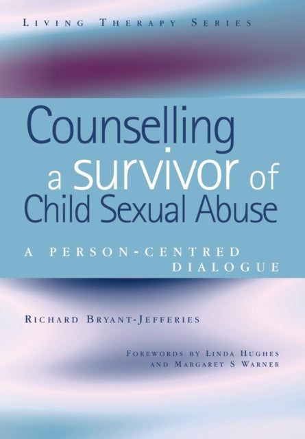 Book cover of: Counselling a Survivor of Child Sexual Abuse. By: Bryant-jefferies