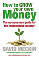 Book cover of: How to Grow Your Own Money. By: David Meckin