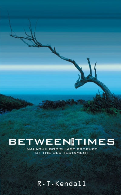 Book cover of: Between the Times. By: R. T. Kendall