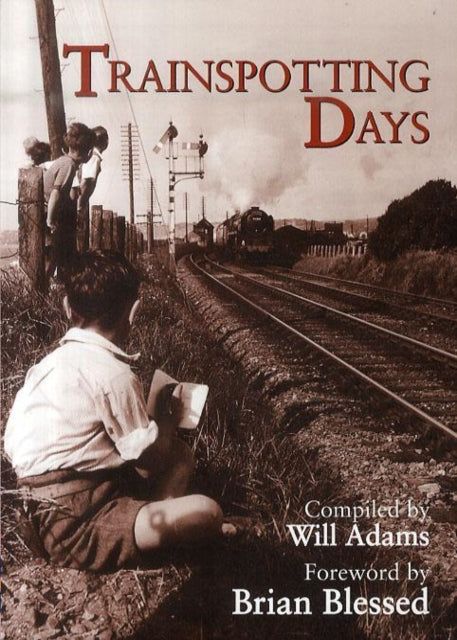 Book cover of: Trainspotting Days. By: William Adams