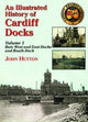Book cover of: Illustrated History of Cardiff Docks Volume 1