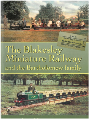 The Blakesley Miniature Railway: And the Bartholomew Family