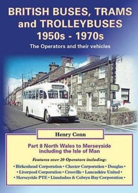 Book cover of: British Buses, Trams and Trolleybuses 1950s-1970s. By: Henry Conn