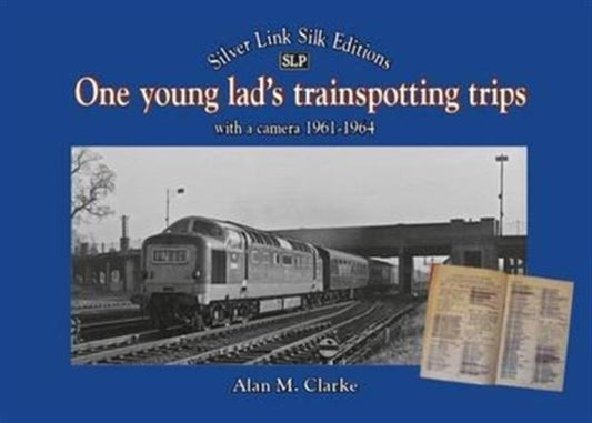 Book cover of: One Young Lads Trainspotting Trips