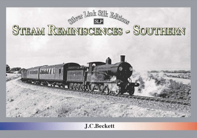 Book cover of: STEAM REMINISCENCES: SOUTHERN. By: John C Beckett