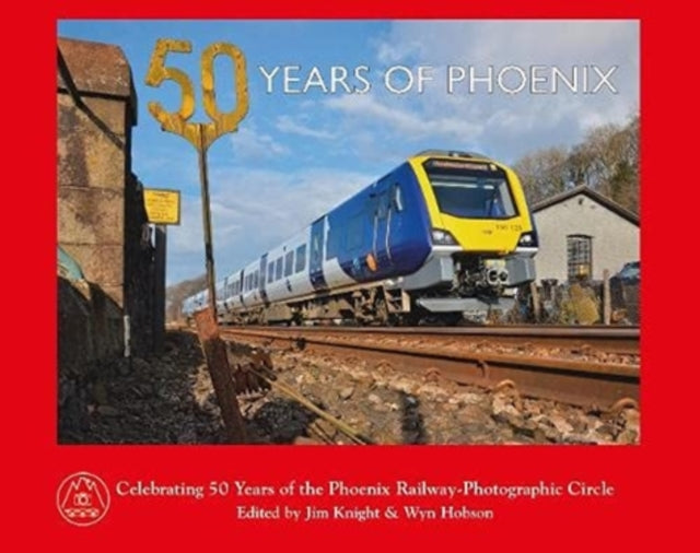 Book cover of: 50 Years of Phoenix. By: Jim Knight / Wyn  Hobson