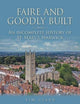 Book cover of: Faire and Goodly Built