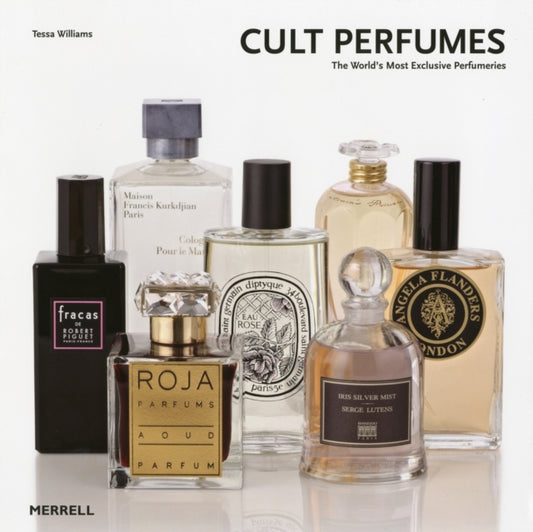 Book cover of: Cult Perfumes: The World's Most Exclusive Perfumeries
