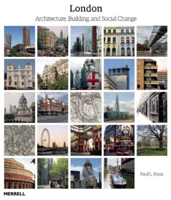 Book cover of: London: Architecture, Building and Social Change. By: Paul L. Knox