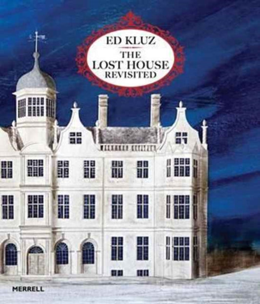 Book cover of: Ed Kluz: The Lost House Revisited