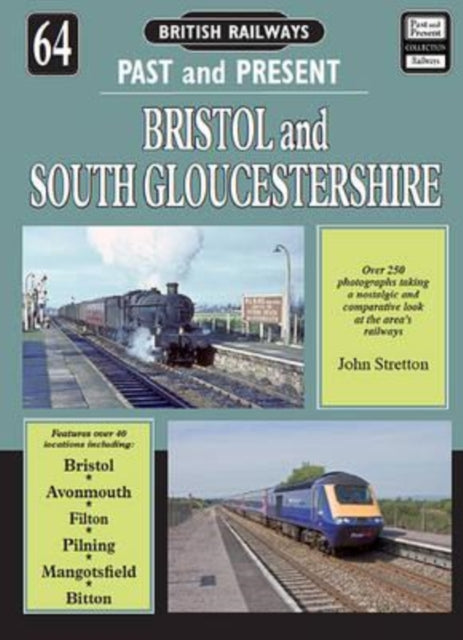 Book cover of: British Railways Past and Present Volume 64: Bristol and South Gloucestershire. By: John Stretton