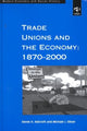 Book cover of: Trade Unions and the Economy: 1870–2000. By: Derek H. Aldcroft