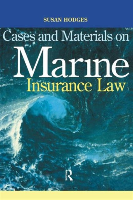 Book cover of: Cases and Materials on Marine Insurance Law. By: Hodges
