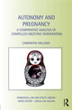 Book cover of: Autonomy and Pregnancy. By: Samant Halliday