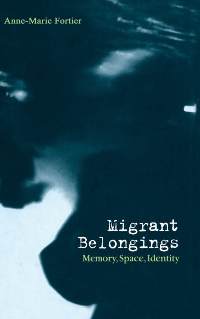 Book cover of: Migrant Belongings. By: Anne-Marie Fortier