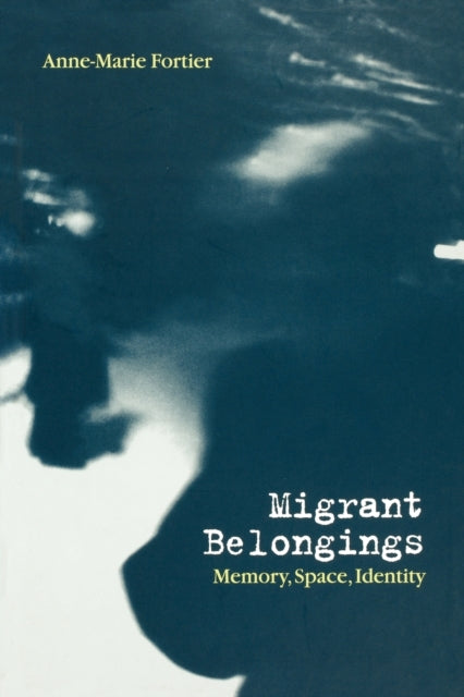 Book cover of: Migrant Belongings. By: Anne-Marie Fortier