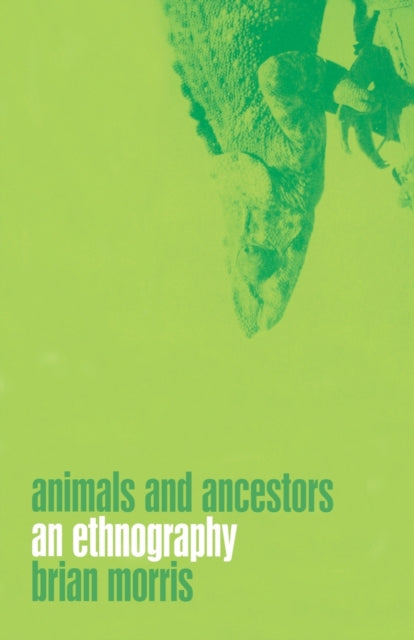 Book cover of: Animals and Ancestors. By: Brian Morris