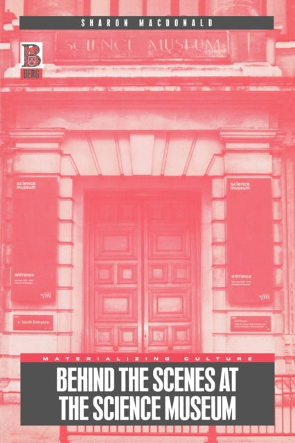 Book cover of: Behind the Scenes at the Science Museum. By: Sharon Macdonald