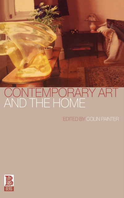 Book cover of: Contemporary Art and the Home