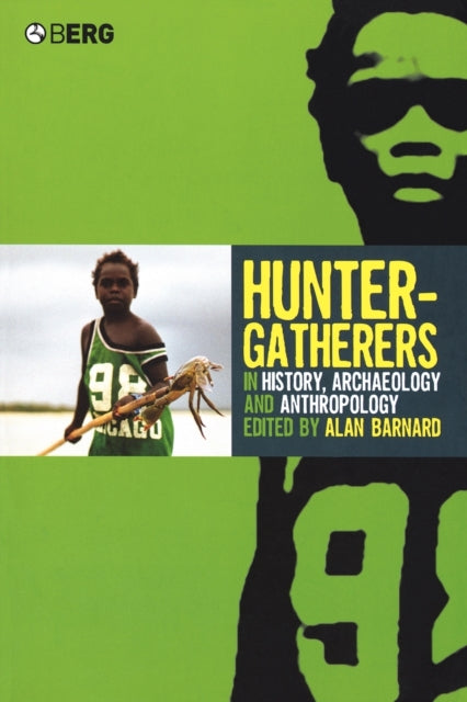 Book cover of: Hunter-Gatherers in History, Archaeology and Anthropology. By: Alan Barnard