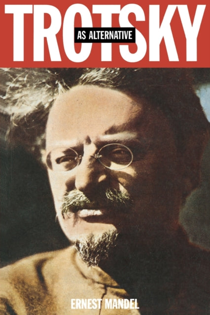 Book cover of: Trotsky as Alternative