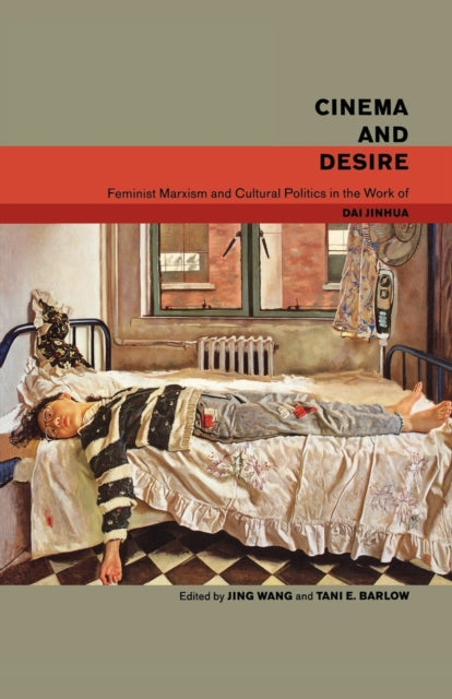 Book cover of: Cinema and Desire. By: Tani Barlow