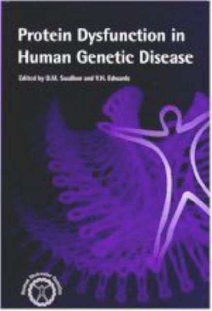 Book cover of: Protein Dysfunction in Human Genetic Disease. By: D. M. Swallow