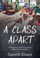 Book cover of: Class Apart. By: Evans, Gareth (Education correspondent)