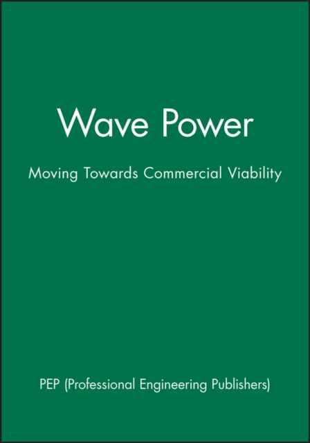 Book cover of: Wave Power. By: PEP (Professional Engineering Publishers)