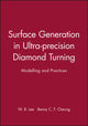 Book cover of: Surface Generation in Ultra-precision Diamond Turning. By: W. B. Lee
