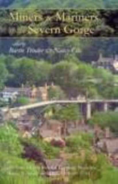 Book cover of: Miners and Mariners of the Severn Gorge