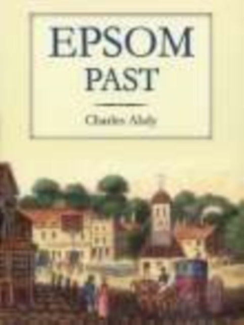 Book cover of: Epsom Past. By: Charles Abdy