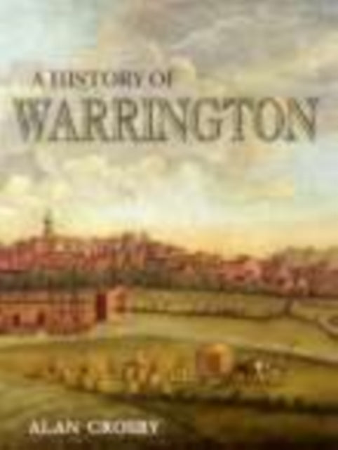 Book cover of: History of Warrington. By: Alan Crosby