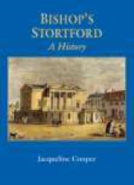 Book cover of: Bishop's Stortford: A History. By: Jacqueline Cooper