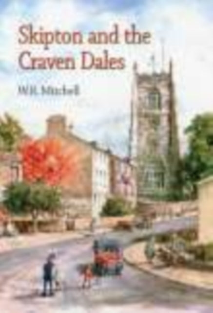 Book cover of: Skipton and the Craven Dales. By: W. R. Mitchell
