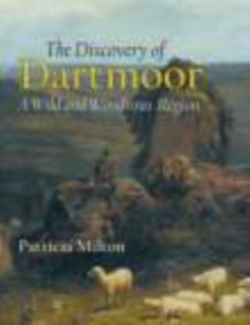 Book cover of: Discovery of Dartmoor. By: Patricia Milton