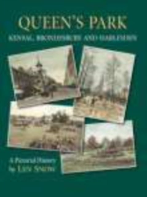 Book cover of: Queen's Park, Kensal, Brondesbury and Harlesden. By: Len Snow