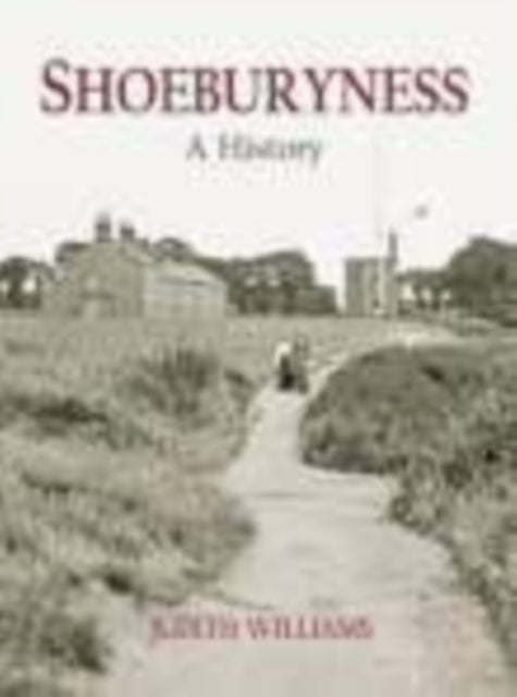 Book cover of: Shoeburyness A History. By: Williams, Judith